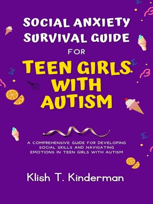 cover image of Social Anxiety Survival Guide for Teen Girls with Autism